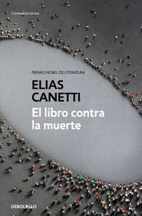 El libro contra la muerte - Elias Canetti