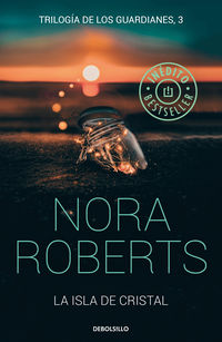 isla de cristal, la (trilogia los guardianes 3) - Nora Roberts