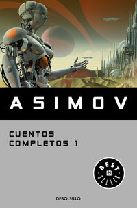 cuentos completos i (isaac asimov) - Isaac Asimov