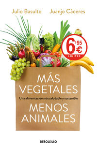 mas vegetales, menos animales - una alimentacion mas saludable y sostenible - Julio Basulto / Juanjo Caceres
