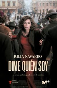 dime quien soy (ed serie tv) - Julia Navarro