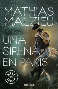 Una sirena en paris - Mathias Malzieu