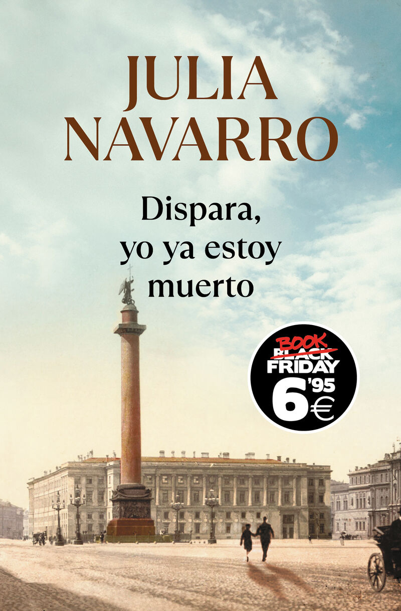 dispara, yo ya estoy muerto (ed. black friday) - Julia Navarro