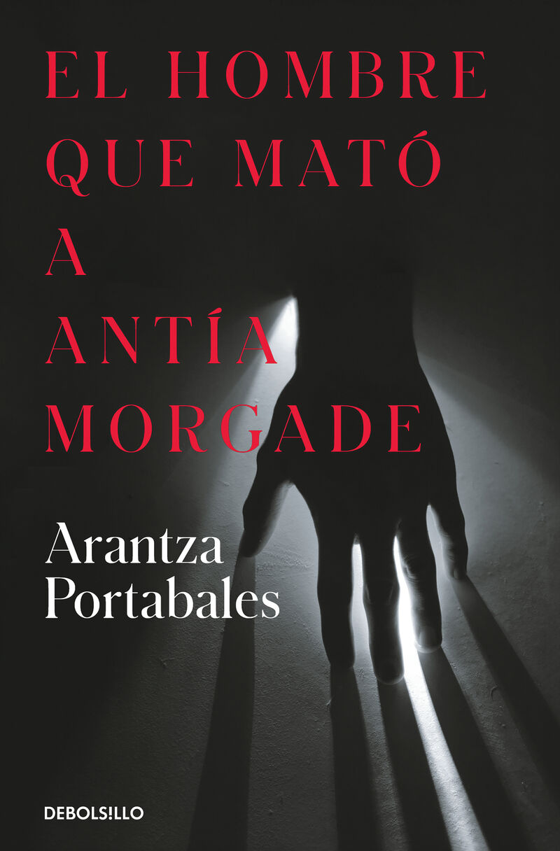 el hombre que mato a antia morgade (inspectores abad y barroso 3) - Arantza Portabales