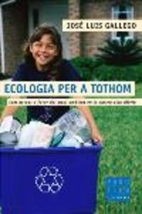 ecologia per a tothom - Jose Luis Gallego