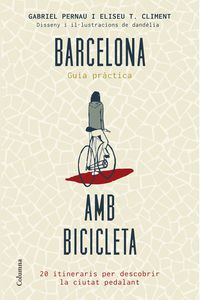 barcelona amb bicicleta - 20 itineraris per descobrir la ciutat pedalant