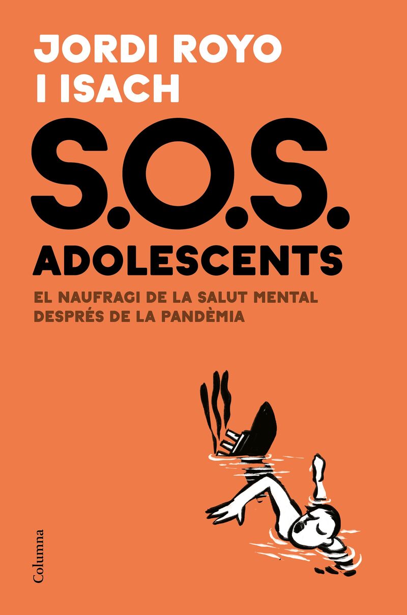 S. O. S ADOLESCENTS - EL NAUFRAGI DE LA SALUT MENTAL DESPRES DE LA PANDEMIA