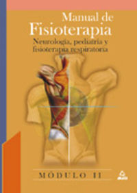 MANUAL DE FISIOTERAPIA II - NEUROLOGIA, PEDIATRIA Y FISIOTERAPIA