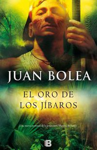 El oro de los jibaros - Juan Bolea