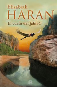 El vuelo del jabiru - Elizabeth Haran