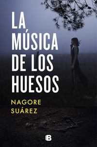 LA MUSICA DE LOS HUESOS (TRILOGIA DE LA RIBERA NAVARRA 1)