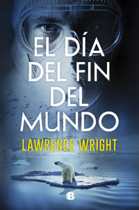 El dia del fin del mundo - Lawrence Wright