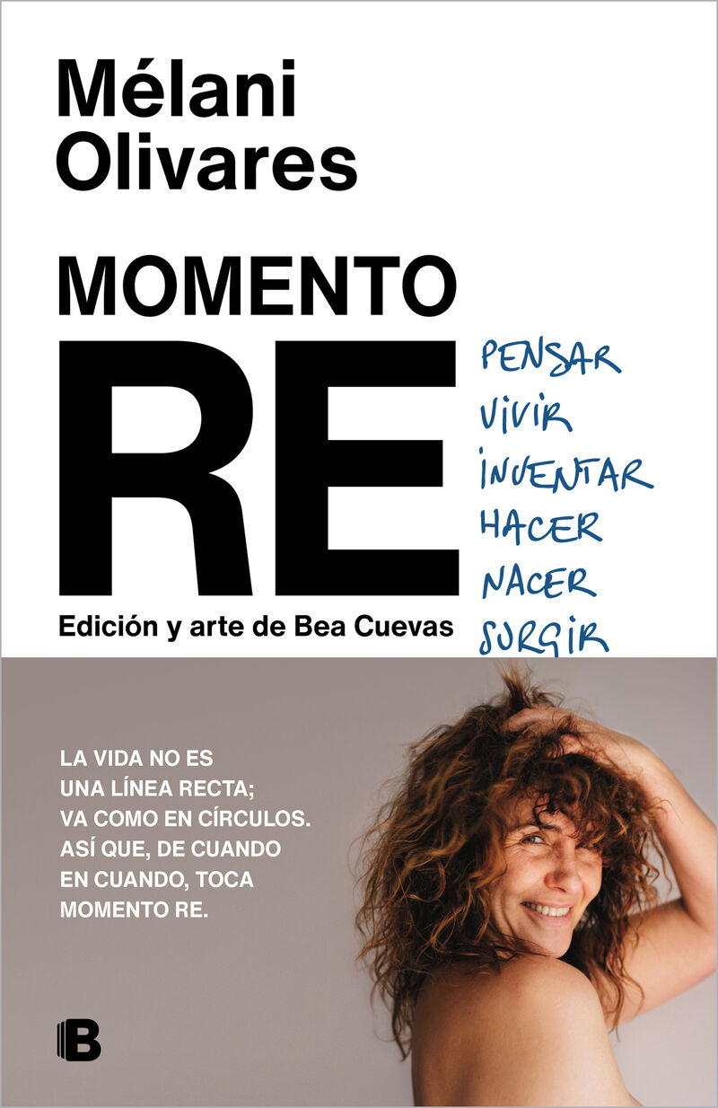 momento re - revivo, rehago, recuento, retrato, reconozco, resurjo... - Melani Olivares / Beatriz Cuevas