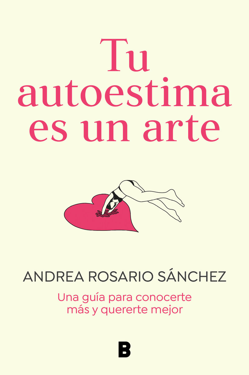 tu autoestima es un arte - una guia para conocerte mas y quererte mejor - Andrea Rosario Sanchez