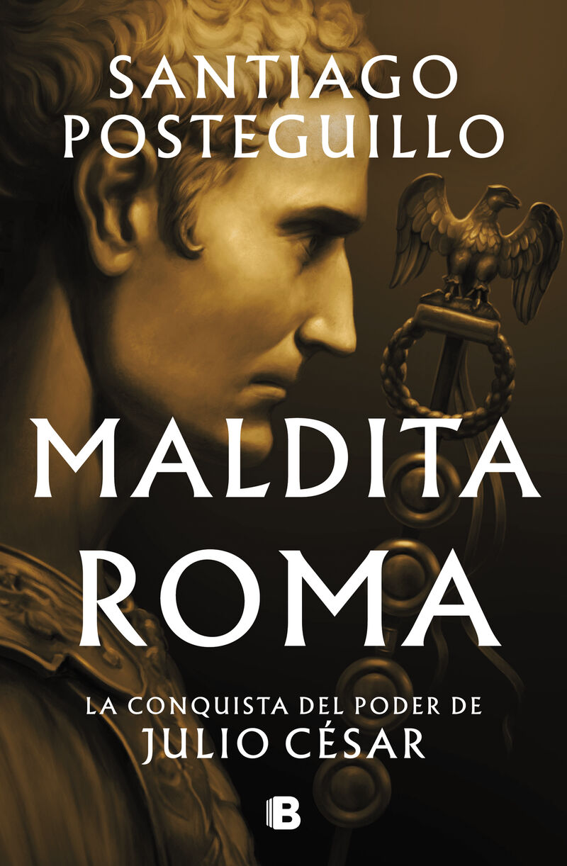 maldita roma (serie julio cesar 2) - Santiago Posteguillo