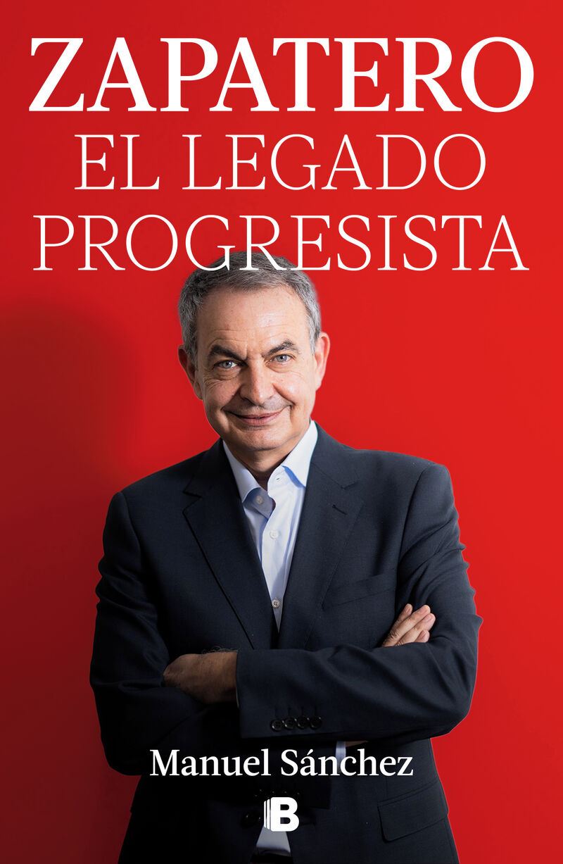 zapatero, la herencia progresista - Manuel Sanchez