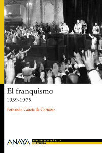 franquismo, el (1939-1975) - Fernando Garcia De Cortazar