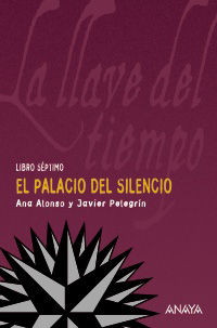 El palacio del silencio - Javier Pelegrin / Ana Alonso