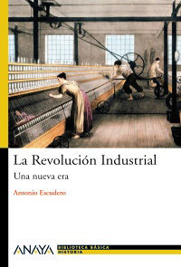 revolucion industrial - una nueva era - Antonio Escudero