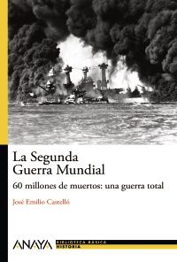 La segunda guerra mundial - Jose Emilio Castello