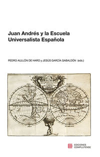 juan andres y la escuela universalista española - Pedro Aullon De Aro (ed. )