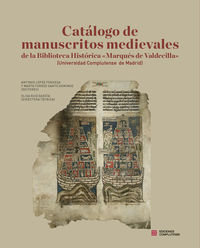 catalogo de manuscritos medievales - Antonio Lopez Fonseca / Elisa Ruiz Garcia / Marta Torres Santo Domingo