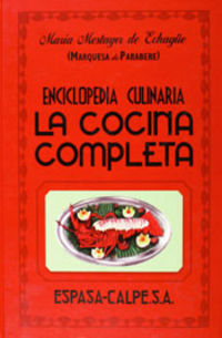 cocina completa, la - enciclopedia culinaria - Maria Mestayer De Echague / Marquesa De Parabere