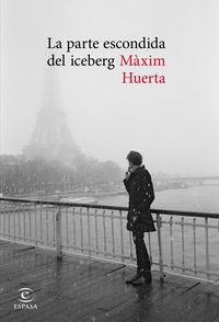 La parte escondida del iceberg - Maxim Huerta