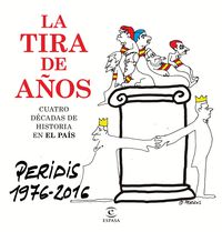 TIRA DE AÑOS, LA - LOS MEJORES DIBUJOS PUBLICADOS EN EL PAIS (1976-2016)
