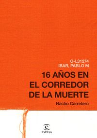 16 años en el corredor de la muerte - Nacho Carretero