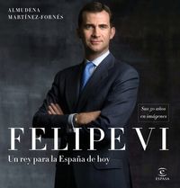 FELIPE VI - UN REY PARA LA ESPAÑA DE HOY - SUS 50 AÑOS EN IMAGENES