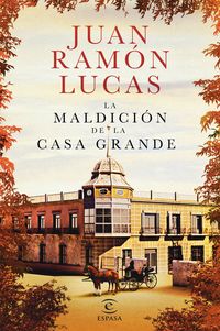 La maldicion de la casa grande - Juan Ramon Lucas Fernandez