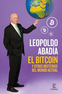 El bitcoin y otros misterios del mundo actual - Leopoldo Abadia