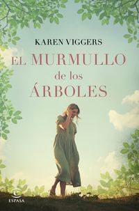 El murmullo de los arboles - Karen Viggers
