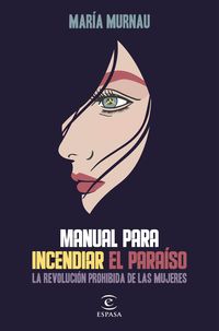 manual para incendiar el paraiso - la revolucion prohibida de las mujeres - Maria Murnau