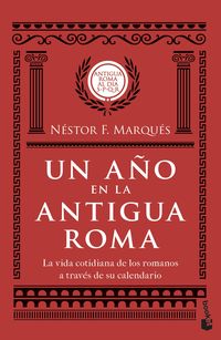 año en la antigua roma, un - la vida cotidiana de los romanos a traves de su calendario - Nestor F. Marques Gonzalez