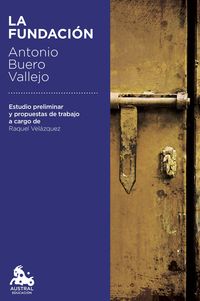 La fundacion - Antonio Buero Vallejo