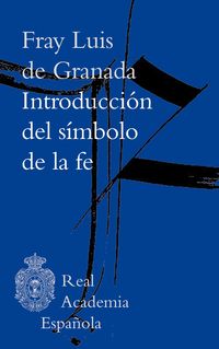 introduccion del simbolo de la fe - Fray Luis De Granada