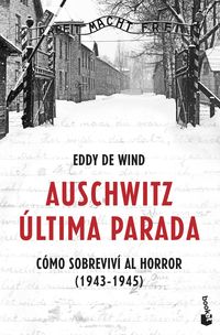 auschwitz, ultima parada - como sobrevivi al horror (1943-1945) - Eddy De Wind