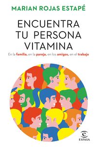 encuentra tu persona vitamina - Marian Rojas Estape