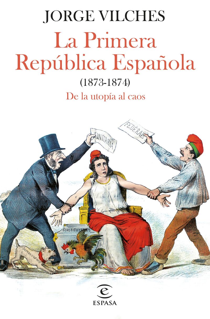 la primera republica española (1873-1874) - Jorge Vilches