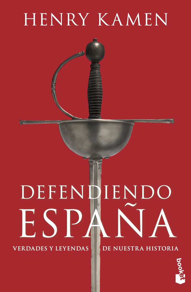 DEFENDIENDO ESPAÑA - VERDADES Y LEYENDAS DE NUESTRA HISTORIA
