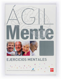 agilmente - ejercicios mentales (gris) - Rafael Serrano Iñiguez / Bernardo Lopez Gomez