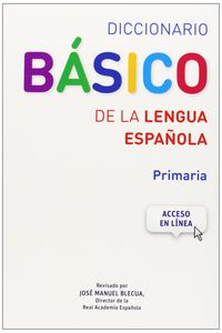 diccionario basico de la lengua española - primaria (rae) - Aa. Vv.