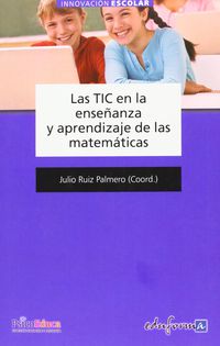 Las tic en la enseñanza y aprendizaje de las matematicas - Julio Ruiz Palmero (coord. )
