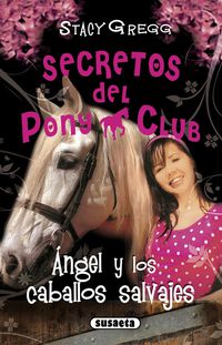 angel y los caballos salvajes - Stacy Gregg