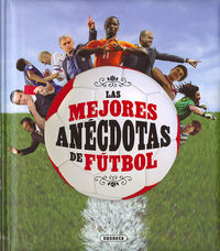 mejores anecdotas de futbol, las - grandes libros - Aa. Vv.