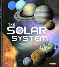 THE SOLAR SYSTEM FOR CHILDREN - THE SOLAR SYSTEM FOR CHILDREN