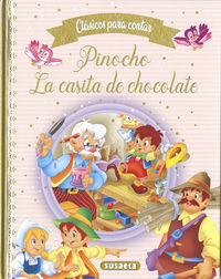 PINOCHO / LA CASITA DE CHOCOLATE - CLASICOS PARA CONTAR