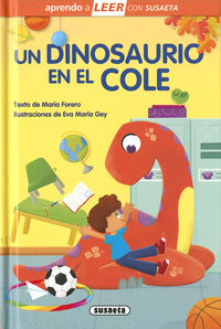un dinosaurio en el cole - aprendo a leer con susaeta - nivel 0 - Maria Forero